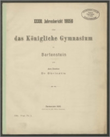 XXXIII. Jahresbericht 1905/6 über das Königliche Gymnasium zu Bartenstein