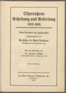 Ostpreussens Erhebung und Befreiung 1812-1814 : nach Berichten von Zeitgenossen