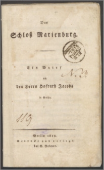 Das Schlosß sMarienburg : ein Brief an den Herrn Hofrath Jacobs in Gotha