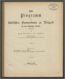 XVI. Programm des Städtischen Gymnasiums zu Belgard für das Schuljahr 1886/87