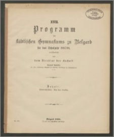 XVII. Programm des Städtischen Gymnasiums zu Belgard für das Schuljahr 1887/88