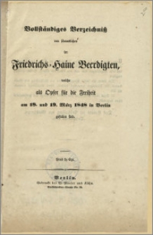 Vollständiges Verzeichniß von sämmtlichen im Friedrichs-Haine Beerdigten, welche als Opfer für die Freiheit am 18. und 19. März 1848 in Berlin gefallen sind