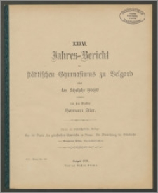 XXXVI. Jahres=Bericht des Städtischen Gymnasiums zu Belgard über das Schuljahr 1906/07