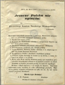 Jeszcze Polska nie zginęła! : Do Prześwietnego Komitetu Narodowego Wielkopolskiego w Poznaniu