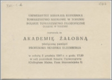[Zaproszenie. Incipit] Uniwersytet Mikołaja Kopernika, Towarzystwo Naukowe w Toruniu, Polskie Towarzystwo Filozoficzne Oddział w Toruniu zapraszają na Akademię Żałobną poświęconą pamięci profesora Henryka Elzenberga ... 2 grudnia 1967 roku