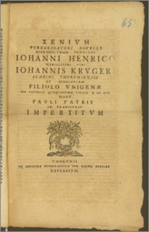 Xenivm Peregrinatori Novello Hierosolymam Tendenti Iohanni Henrico [...] Viri Iohannis Krvgeri Scabini Thorvniensis Et Scholarchæ Filiolo Vnigenæ Svb Paschalis Qvinqvagesimæ Vigiliis M DC XCII / Manv Pavli Patris In Transcvrsv Impertitvm