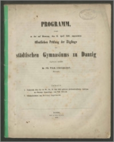 Programm womit zu der auf Dienstag, den 19. April 1859, angesetzten öffentlichen Prüfung der Zöglinge des städtischen Gymnasiums zu Danzig