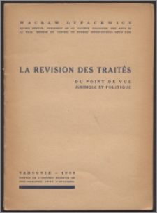 La revision des traités du point de vue juridique et politique : rapport présenté au XXIX-e Congrès Universel de la Paix, Vienne 1932