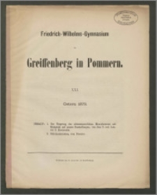 Friedrich-Wilhelms-Gymnasium zu Greiffenberg in Pommern. XXI. Ostern 1873