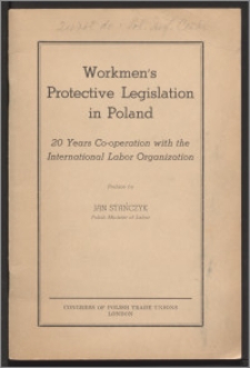 Workmen's protective legislation in Poland : 20 years co-operation with the International Labor Organisation