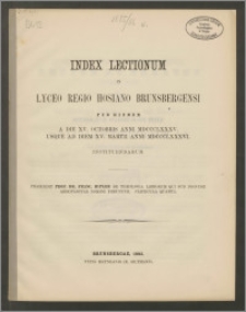 Index Lectionum in Lyceo Regio Hosiano Brunsbergensi per hiemem a die XV. Octobris anni 1885. usque ad diem XV. Martii anni 1886