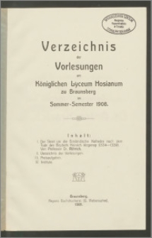 Verzeichnis der Vorlesungen am Königlichen Lyceum Hosianum zu Braunsberg im Sommer - Semester 1908