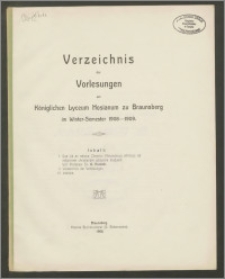 Verzeichnis der Vorlesungen am Königlichen Lyceum Hosianum zu Braunsberg im Winter-Semeset 1908-1909