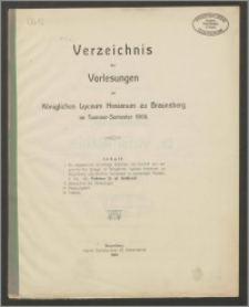 Verzeichnis der Vorlesungen am Königlichen Lyceum Hosianum zu Braunsberg im Sommer - Semester 1909