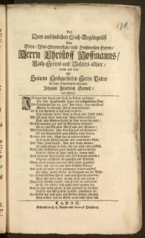 Bey Dem ansehnlichen Leich-Begängnüsz Des [...] Herrn Christoff Hoffmanns, Rath-Herrns und Richters allhier / wolte und solte als Seinem [...] Herrn Paten die letzte Schuldigkeit abgestatten Johann Friedrich Serner, von Thorn