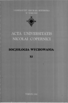 Acta Universitatis Nicolai Copernici. Nauki Humanistyczno-Społeczne. Socjologia Wychowania, z. 11 (269), 1994