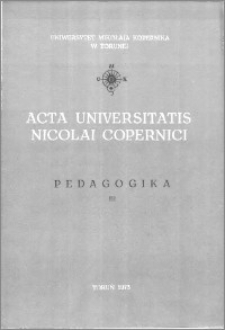 Acta Universitatis Nicolai Copernici. Nauki Humanistyczno-Społeczne. Pedagogika, z. 3 (53), 1973