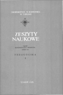 Zeszyty Naukowe Uniwersytetu Mikołaja Kopernika w Toruniu. Nauki Humanistyczno-Społeczne. Pedagogika, z. 1 (43), 1971