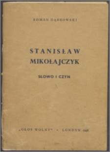 Stanisław Mikołajczyk : słowo i czyn