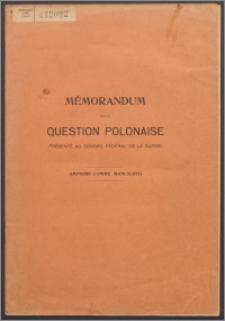 Mémorandum sur la question polonaise : présenté au Conseil Fédéral de la Suisse, Berne en juin 1915
