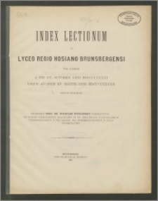 Index Lectionum in Lyceo Regio Hosiano Brunsbergensi per hiemem a die XV. Octobris anni 1891 usque ad diem XV. Martii anni 1892