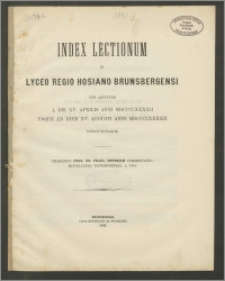 Index Lectionum in Lyceo Regio Hosiano Brunsbergensi per aestatem a die XV. Aprilis anni 1892 usque ad diem XV. Augusti anni 1892
