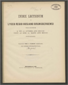 Index Lectionum in Lyceo Regio Hosiano Brunsbergensi per hiemem a die XV. Octobris anni 1899 usque ad diem XV. Martii anni 1900