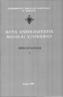 Acta Universitatis Nicolai Copernici. Nauki Humanistyczno-Społeczne. Bibliologia, z. 1 (306), 1996