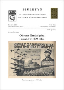 Biuletyn Koła Miłośników Dziejów Grudziądza 2018, Rok XVI nr 15(553) : Obrona Grudziądzai okolic w 1939 roku