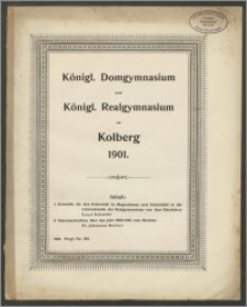 Königl. Domgymnasium und Königl. Realgymnasium zu Kolberg 1901