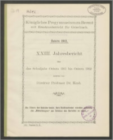 1912, Königliches Progymnasium zu Berent mit Ersatzunterricht für Griechisch. XXIII. Jahresbericht über das Schuljahr Ostern 1911 bis Ostern 1912