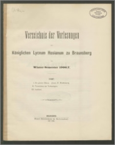 Verzeichnis der Vorlesungen am Königlichen Lyceum Hosianum zu Braunsberg im Winter-Semester 1906/7