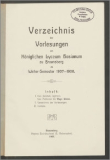 Verzeichnis der Vorlesungen am Königlichen Lyceum Hosianum zu Braunsberg im Winter-Semester 1907-8