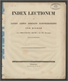 Index Lectionum in Lyceo Regio Hosiano Brunsbergensi per hiemem anni MDCCXLVII - XLVIII a die XV Octobris