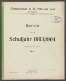 Oberrealschule zu St. Petri und Pauli in Danzig. Bericht über das Schujahr 1903/1904