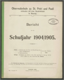 Oberrealschule zu St. Petri und Pauli verbunden mit einer Handelsklasse in Danzig. Bericht über das Schujahr 1904/1905