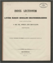 Index Lectionum in Lyceo Regio Hosiano Brunsbergensi per aestatem a die VIII. Aprilis anni MDCCCLXXII