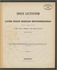Index Lectionum in Lyceo Regio Hosiano Brunsbergensi per aestatem a die XXIV Aprilis anni MDCCCLXXVI