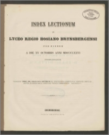 Index Lectionum in Lyceo Regio Hosiano Brunsbergensi per hiemem a die XV Octobris anni MDCCCLXXVI