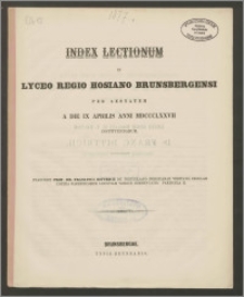 Index Lectionum in Lyceo Regio Hosiano Brunsbergensi per aestatem a die IX Aprilis anni MDCCCLXXVII