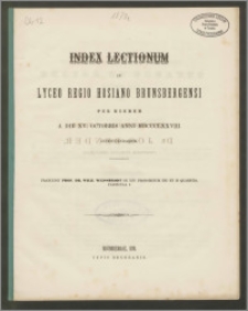 Index Lectionum in Lyceo Regio Hosiano Brunsbergensi per hiemem a die XV. Octobris anni MDCCCXXVIII