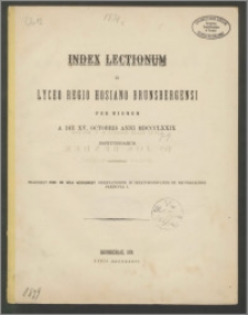 Index Lectionum in Lyceo Regio Hosiano Brunsbergensi per hiemem a die XV. Octobris anni MDCCCLXXIX
