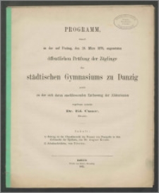 Programm womit zu der auf Freitag, den 19. März 1875, angesetzten öffentlichen Prüfung der Zöglinge des städtischen Gymnasiums zu Danzig