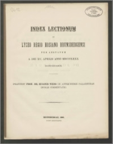 Index Lectionum in Lyceo Regio Hosiano Brunsbergensi per aestatem a die XV. Aprilis anni MDCCCLXXX