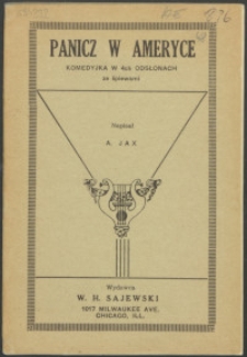 Panicz w Ameryce : komedyjka w 4ch odsłonach ze śpiewami