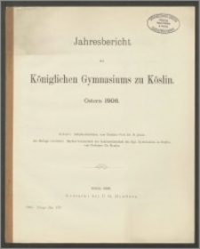 Jahresbericht des Königlichen Gymnasiums zu Köslin, Ostern 1906