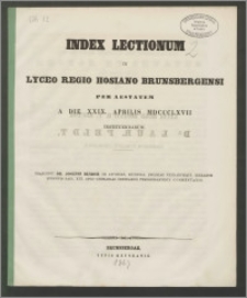 Index Lectionum in Lyceo Regio Hosiano Brunsbergensi per aestatem a die XIX. Aprilis 1867