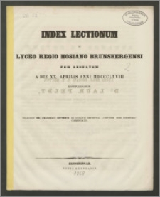 Index Lectionum in Lyceo Regio Hosiano Brunsbergensi per aestatem a die XX. Aprilis anni 1868