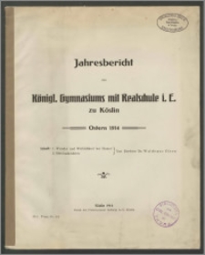 Jahresbericht des Königl. Gymnasiums mit Realschule i. E. zu Köslin, Ostern 1914