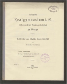 Königliches Realgymnasium i. E. (Reformschule mit Frankfurter Lehrplan) zu Goldap. Bericht über das Schuljahr Ostern 1908/1909